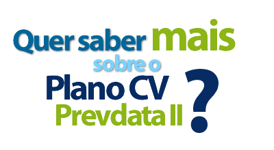 Quer saber mais sobre o Plano CV - Prevdata II?
