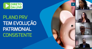 Evolução patrimonial do Plano PRV Saldado foi consistente em 2021, mesmo diante de cenário adverso