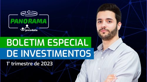 Panorama dos Investimentos – 1º trimestre de 2023