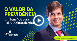 O Valor da Previdência: um benefício para todas as fases da vida
